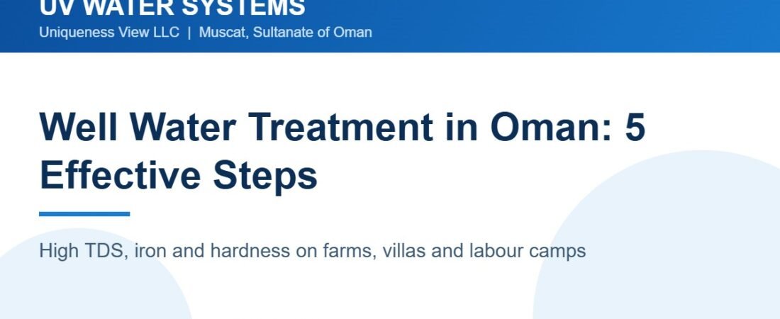 Well Water Treatment in Oman: 5 Effective Steps